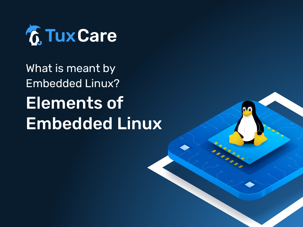 ¿Qué se entiende por Linux integrado? Elementos de Linux integrado