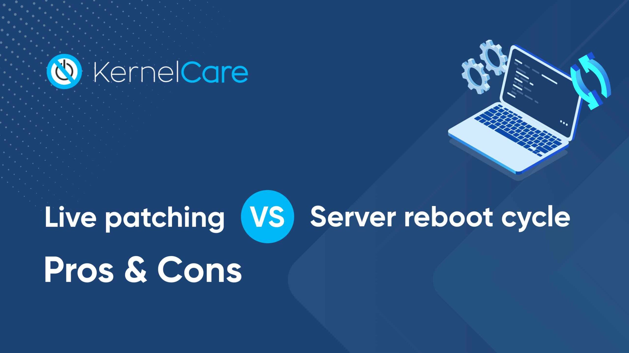 Linux Live Patching vs. Server Reboot Cycles Pros and Cons TuxCare