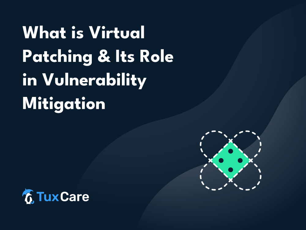 What Is Virtual Patching & Its Role in Vulnerability Mitigation
