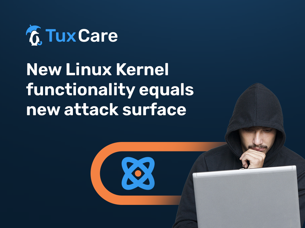 New Linux Kernel Functionality Equals New Attack Surface