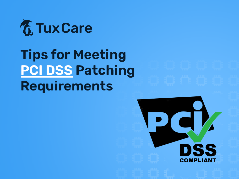 Tips for Meeting PCI DSS Patching Requirements