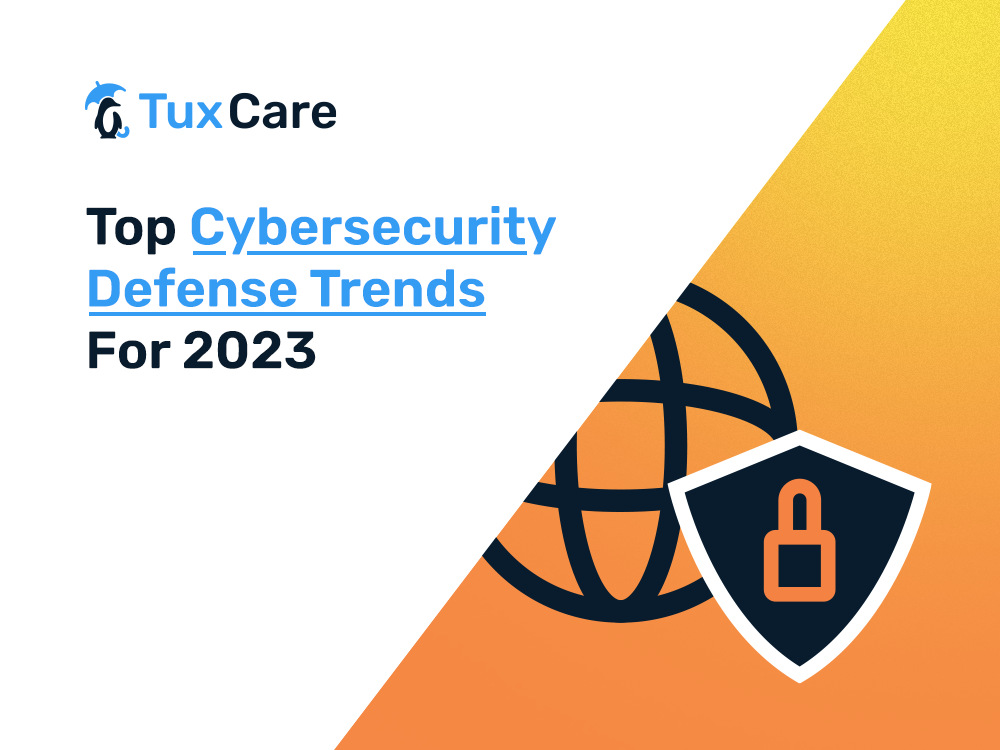 Top Cybersecurity Defense Trends For 2023