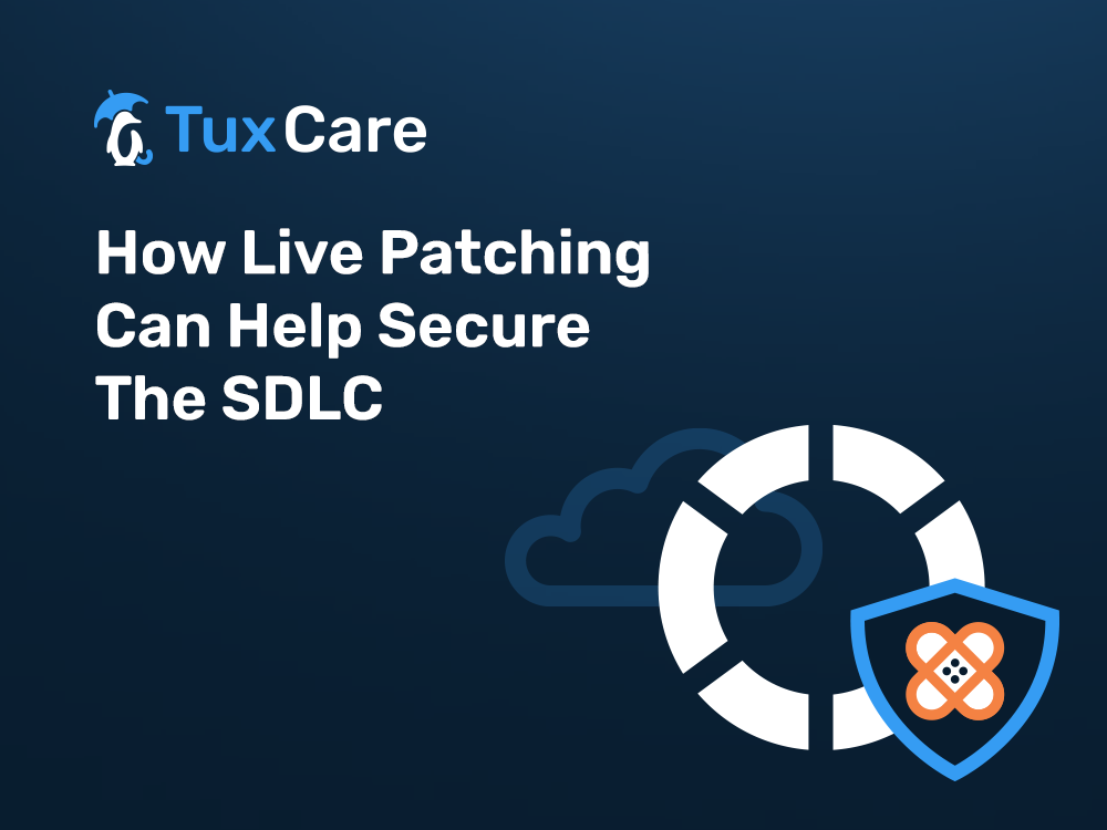 How Live Patching Can Help Secure The SDLC