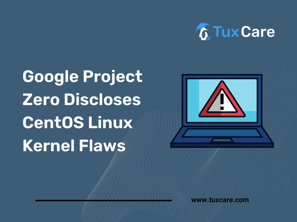 Google Project Zero Discloses CentOS Linux Kernel Flaws