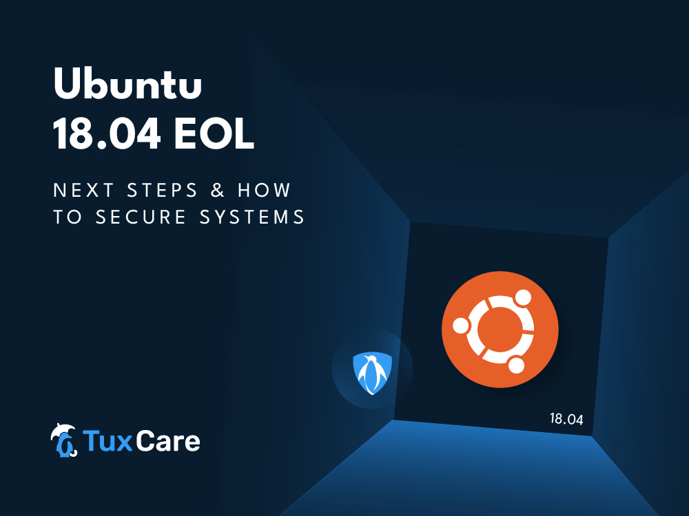 Ubuntu 18.04 EOL : Prochaines étapes et sécurisation des systèmes