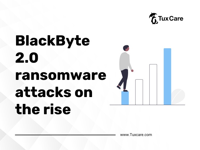 Les attaques du ransomware BlackByte 2.0 se multiplient