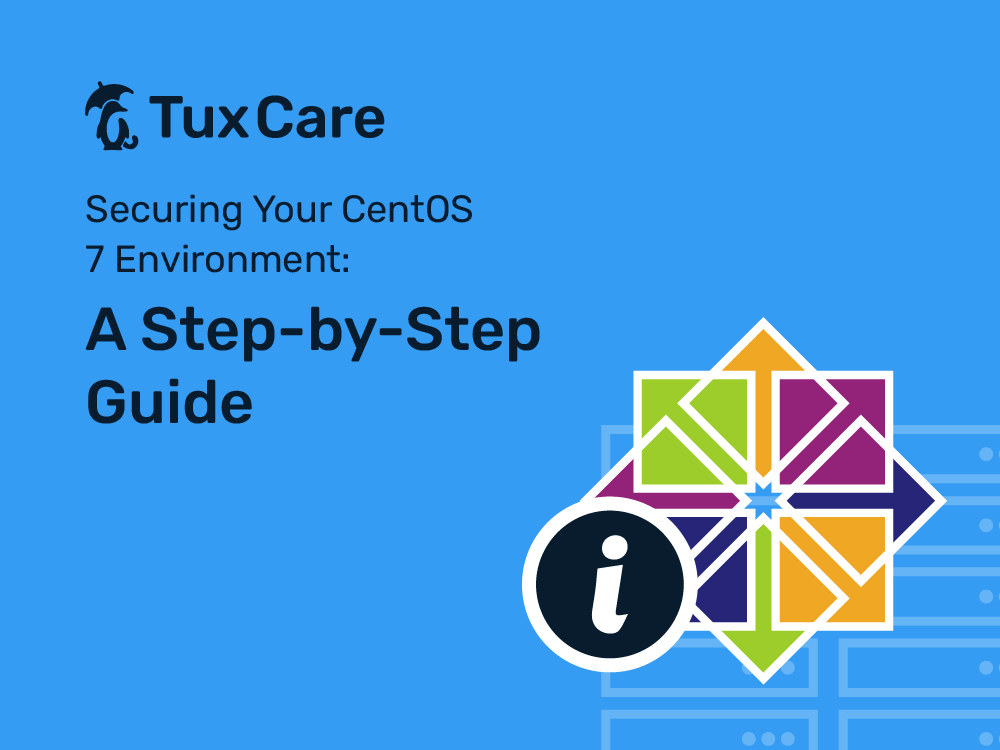 Securing Your CentOS 7 Environment: A Step-by-Step Guide
