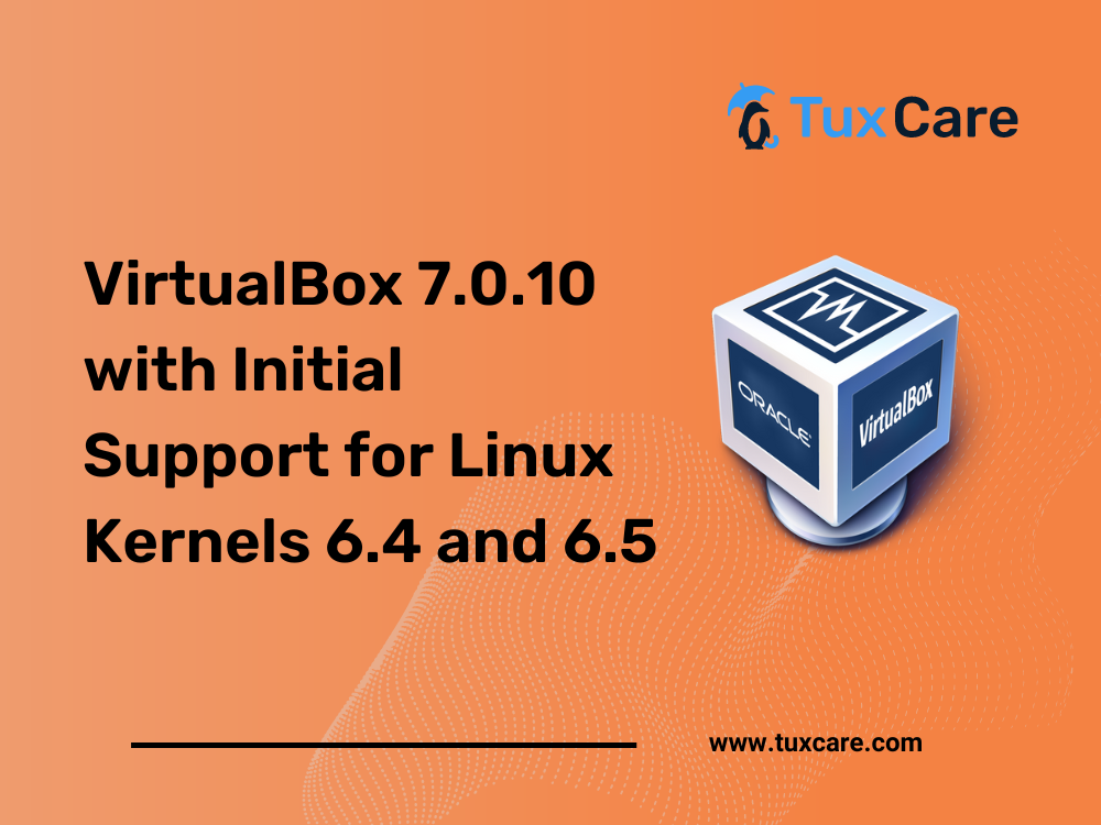 Linux 커널 6.4 및 6.5에 대한 초기 지원이 포함된 VirtualBox 7.0.10