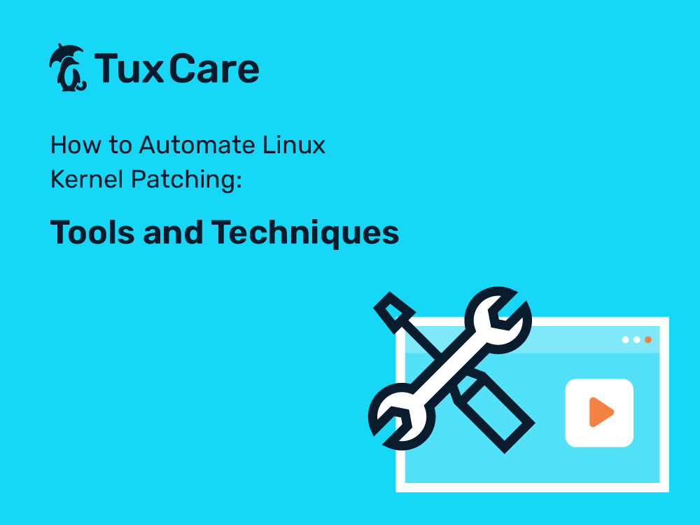 How to Automate Linux Kernel Patching: Tools and Techniques 