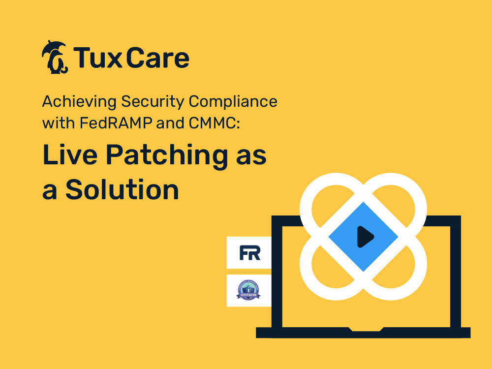 CMMC & FedRAMP: Live Patching for Compliance