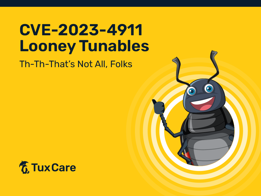 CVE-2023-4911 Looney Tunables – Th-Th-That’s Not All, Folks