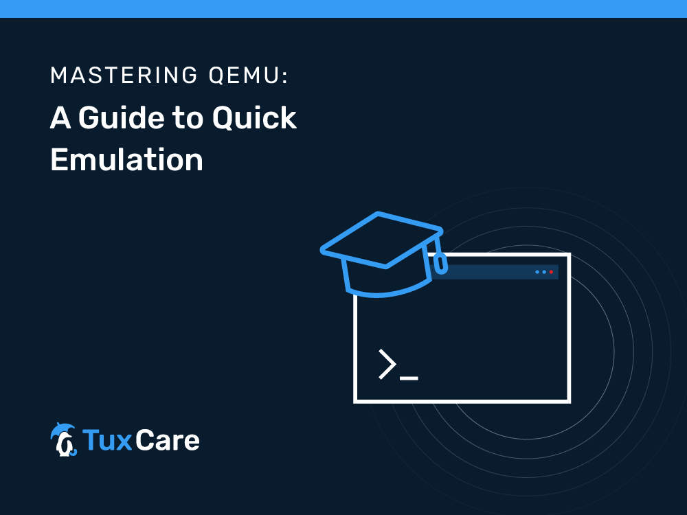 Mastering QEMU: A Guide to Quick Emulation