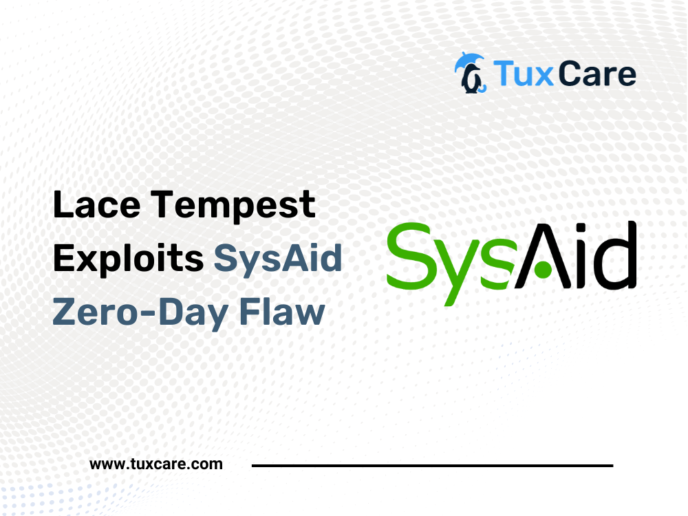 Lace Tempest Exploits SysAid Zero-Day Flaw