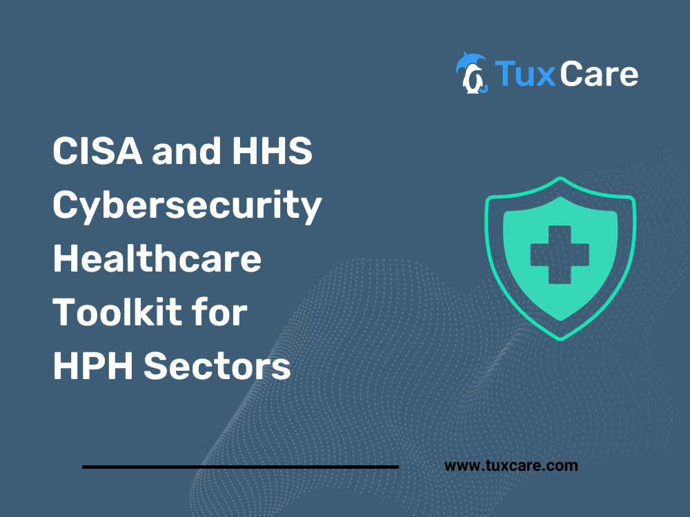 CISA and HHS Cybersecurity Healthcare Toolkit for HPH Sectors