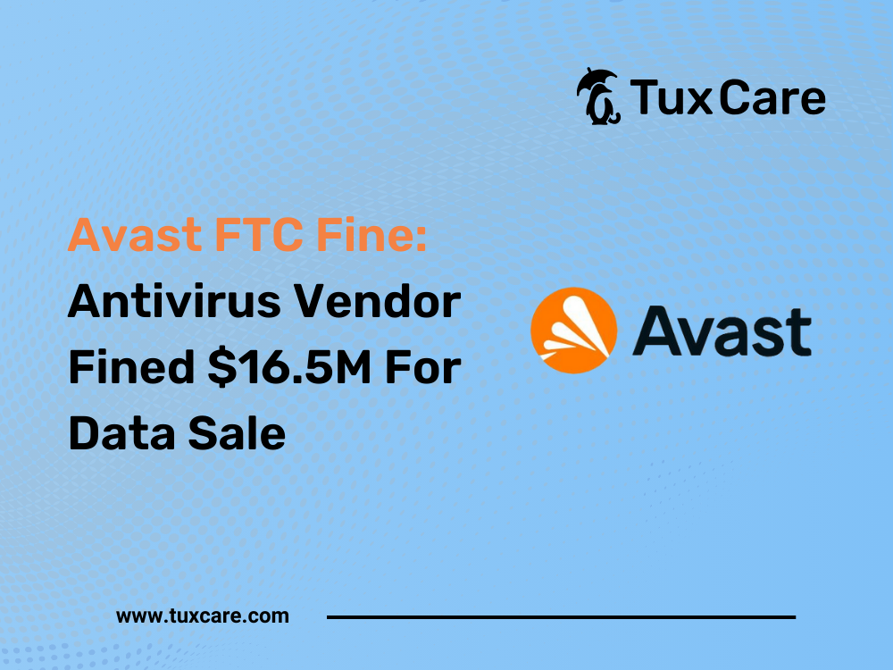 Avast FTC Fine: Antivirus Vendor Fined $16.5M For Data Sale