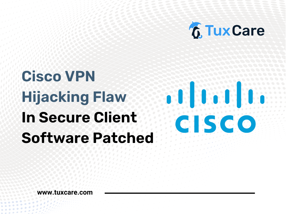 Falla de secuestro de Cisco VPN en el software de cliente seguro parcheada 