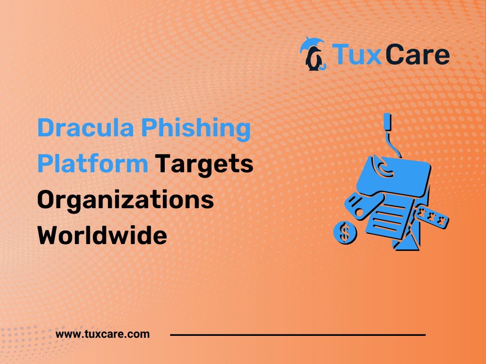 Dracula Phishing Platform Targets Organizations Worldwide