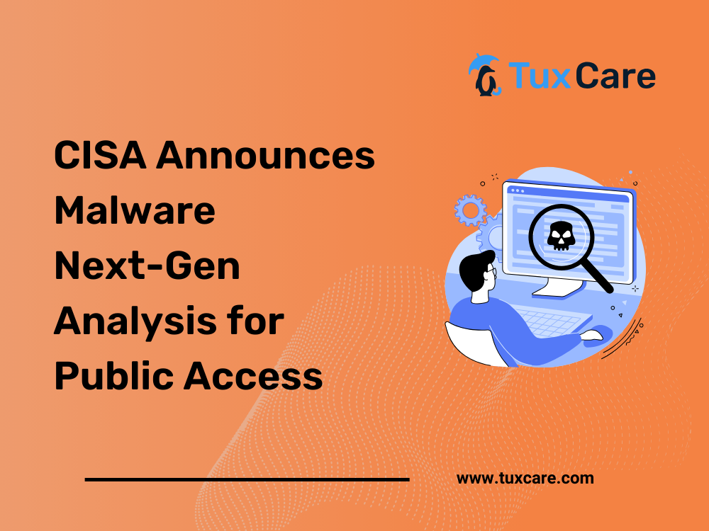 CISA Announces Malware Next-Gen Analysis for Public Access