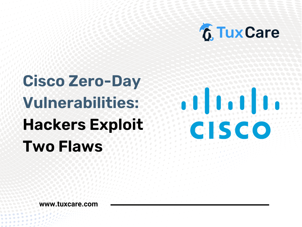 Cisco Zero-Day Vulnerabilities: Hackers Exploit Two Flaws