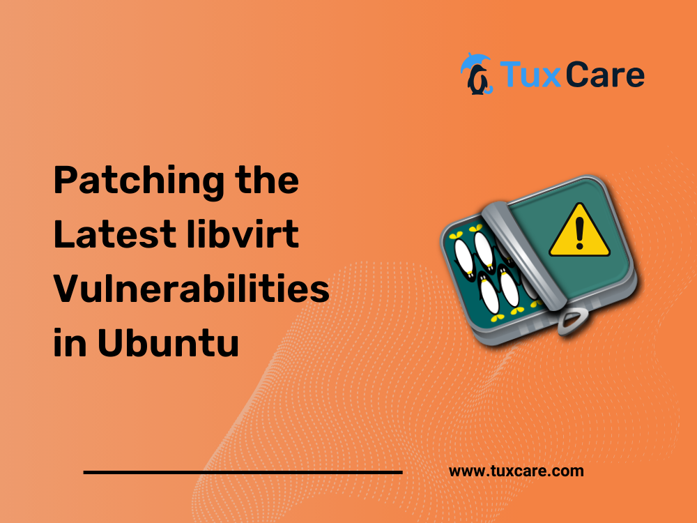 Patching the Latest libvirt Vulnerabilities in Ubuntu